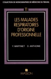 Daniel Anthoine et  Collectif - Maladies Respiratoires D'Origine Professionnelle.