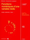Gérard Hirsch - Fonctions Numeriques D'Une Variable Reelle. Cours, Exercices, Tests, 2eme Edition.
