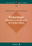 Pierre-Marie Gacey et Bernard Weber - Posturologie Regulation Et Dereglements De La Station Debout. Tome 35.