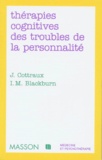 Ivy-Marie Blackburn et Jean Cottraux - Thérapies cognitives des troubles de la personnalité.