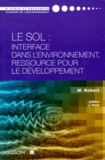 Michel Robert - Le Sol. Interface Dans L'Environnement, Ressource Pour Le Developpement.