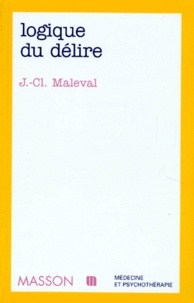 Jean-Claude Maleval - Logique du délire.