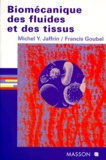 Michel-Y Jaffrin et Francis Goubel - Biomécanique des fluides et des tissus.