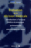 Bernard Grenier - Evaluation De La Decision Medicale. Introduction A L'Analyse Medico-Economique, 2eme Edition.