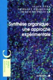 Clotilde Policar et Alain Fuxa - Synthèse organique - Une approche expérimentale.