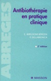 Eugénie Bergogne-Bérézin et Pierre Dellamonica - ANTIBIOTHERAPIE EN PRATIQUE CLINIQUE. - 2ème édition.