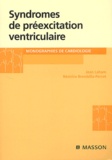 Jean Laham et Béatrice Brembilla-Perrot - Syndromes De Preexcitation Ventriculaire.