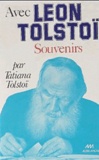 Tatiana Tolstoï - Avec Leon Tolstoi. Souvenirs.