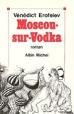  Venedict et Victor Erofeev - Moscou-sur-vodka.