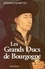 Joseph Calmette - Les Grands ducs de Bourgogne.