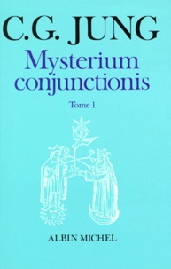 Carl-Gustav Jung - Mysterium Conjunctionis. Tome 1.