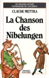 Claude Mettra - La Chanson des Nibelungen.