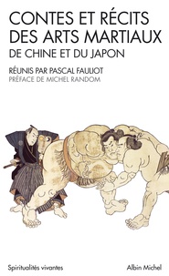 Pascal Fauliot - Contes et récits des arts martiaux de Chine et du Japon.