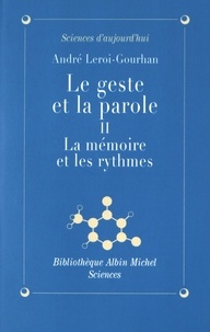 André Leroi-Gourhan - Le geste et la parole - Tome 2, La mémoire et les rythmes.
