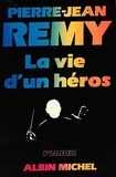Pierre-Jean Rémy - La Vie d'un héros.