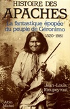 Jean-Louis Rieupeyrout - Histoire des Apaches - La fantastique épopée du peuple de Géronimo (1520-1981).