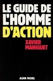 Xavier Maniguet - Le Guide de l'homme d'action.