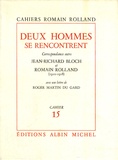 Romain Rolland et Jean-Richard Bloch - Deux hommes se rencontrent - Correspondance entre Jean-Richard Bloch et Romain Rolland (1910-1918).