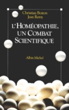Christian Boiron et Jean Rémy - L'Homeopathie. Un Combat Scientifique.