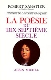 Robert Sabatier et Christian Robert - La Poesie Du Xviie Siecle.