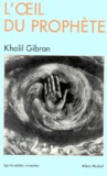 Khalil Gibran - L'oeil du Prophète.