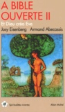 Josy Eisenberg et Armand Abécassis - A Bible ouverte - Tome 2, Et Dieu créa Eve.
