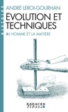 André Leroi-Gourhan - Evolution Et Techniques. L'Homme Et La Matiere.
