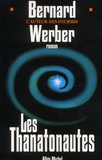 Bernard Werber - Cycle des Anges Tome 1 : Les Thanatonautes.