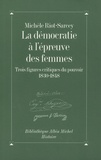 Michèle Riot-Sarcey - La démocratie à l'épreuve des femmes - Trois figures critiques du pouvoir (1830-1848).