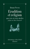 Bruno Neveu - Érudition et religion - Aux XVIIe et XVIIIe siècles.