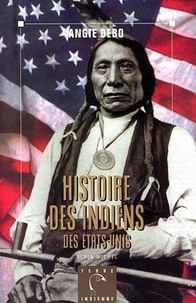 Angie Debo - Histoire des indiens des Etats-Unis.