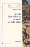 Joseph Lecler - Histoire de la tolérance au siècle de la Réforme.