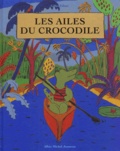 Gilles Eduar - Les ailes du crocodile.