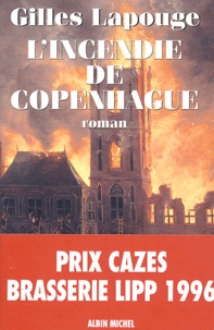 Gilles Lapouge - L'incendie de Copenhague.
