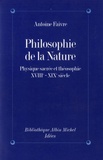 Antoine Faivre - Philosophie de la nature - Physique sacrée et théosophie (XVIIIe-XIXe siècle).