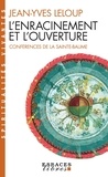 Jean-Yves Leloup - L'Enracinement Et L'Ouverture. Conferences De La Sainte-Baume.
