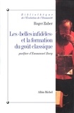 Roger Zuber - Les "belles infidèles" et la formation du goût classique.