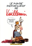 Philippe Vuillemin - Le monde merveilleux de Vuillemin.