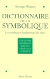 Georges Romey - Dictionnaire De La Symbolique : Le Vocabulaire Fondamental Des Reves. Tome 1, Couleurs Et Couples De Couleurs, Metaux Et Mineraux, Vegetaux, Animaux.