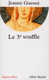 Jeanne Guesné - Le 3e souffle ou L'agir universel.