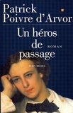 Patrick Poivre d'Arvor - Un héros de passage.
