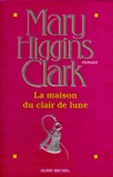 Mary Higgins Clark - La maison du clair de lune.
