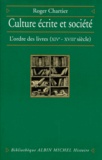 Roger Chartier - Culture Ecrite Et Societe. L'Ordre Des Livres (Xiveme - Xviiieme Siecle).