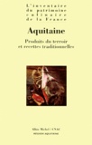 Alain Mur et Alain Weill - AQUITAINE. - Produits du terroir et recettes traditionnelles.