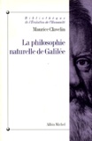 Maurice Clavelin - La Philosophie Naturelle De Galilee. Essai Sur Les Origines Et La Formation De La Mecanique Classique.