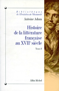 Antoine Adam - Histoire de la littérature française au XVIIe siècle - Tome 2.