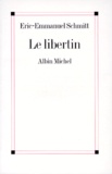 Eric-Emmanuel Schmitt - Le libertin.