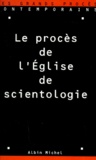  Collectif - Le Proces De L'Eglise De Scientologie. 30 Septembre-8 Octobre 1996.