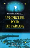 Michael Kimball - Un Cercueil Pour Les Caimans.