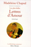 Madeleine Chapsal - Les plus belles lettres d'amour - Anthologie.